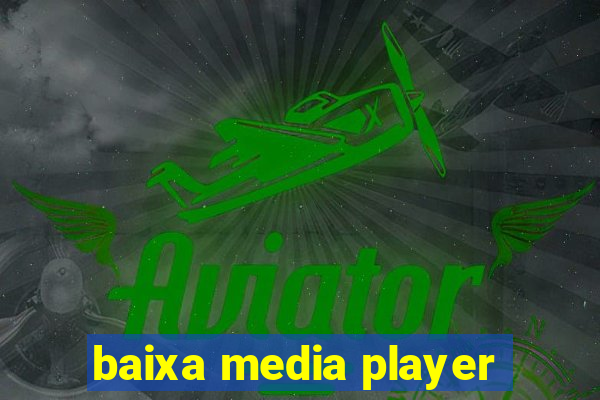 baixa media player